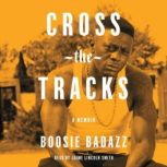 Cross the Tracks, Boosie Badazz