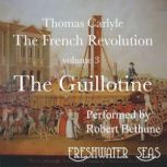The Guillotine French Revolution, Thomas Carlyle