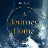 A Journey Home, Ira Tyde