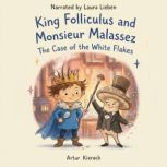King Folliculus and Monsieur Malassez..., Artur Kierach