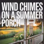 Wind Chimes on a Summer Porch, Sleep Master