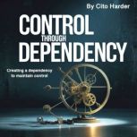 Control through Dependency, Cito Harder