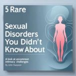 5 Rare Sexual Disorders You Didnt Kn..., John Harpoon