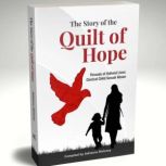 The Story of the Quilt of Hope, Adrianne Moloney