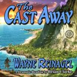 The Cast Away, Wayne Reinagel