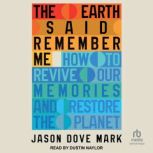 The Earth Said Remember Me, Jason Dove Mark