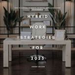 Hybrid Work Strategies for 2025, Johnny Nelson