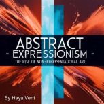 Abstract Expressionism, Haya Vent