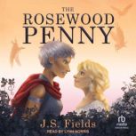 The Rosewood Penny, J.S. Fields