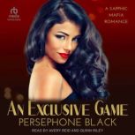 An Exclusive Game, Persephone Black