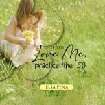 If You Love Me, Practice the 50, Elsa Pena