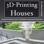 3DPrinting Houses, Martin Drake