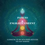 Path to Enlightenment Illuminating t..., Freeda Jeffers