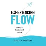 Experiencing Flow, Susan A. Jackson