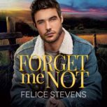 Forget Me Not, Felice Stevens