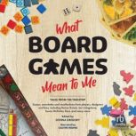 What Board Games Mean to Me, Brian Sweany