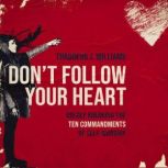 Dont Follow Your Heart, Thaddeus J. Williams