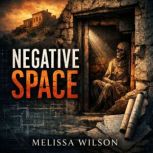 Negative Space, Melissa Wilson
