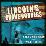 Lincoln's Grave Robbers, Steve Sheinkin
