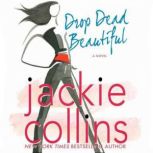 Drop Dead Beautiful, Jackie Collins