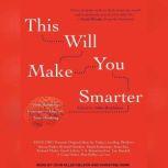 This Will Make You Smarter New Scientific Concepts to Improve Your Thinking, John Brockman