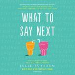 What to Say Next, Julie Buxbaum