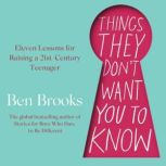 Things They Dont Want You to Know, Ben Brooks