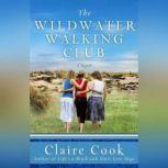 The Wildwater Walking Club, Claire Cook
