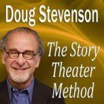 The Story Theater Method, Doug Stevenson