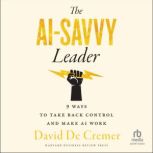 The AISavvy Leader, David De Cremer