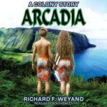 Arcadia, Richard F. Weyand