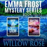 Emma Frost Mystery Series Book 1011..., Willow Rose