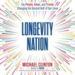 Longevity Nation, Michael Clinton