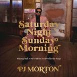 Saturday Night, Sunday Morning, PJ Morton