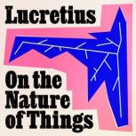 On the Nature of Things, Lucretius