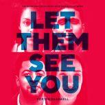 Let Them See You, Porter Braswell