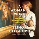 A Womans Work, Elinor Cleghorn