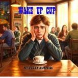Wake up Cup, Felix Samual