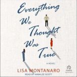 Everything We Thought Was True, Lisa Montanaro