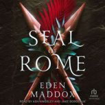 Seal of Rome, Eden Maddox