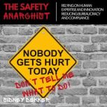 The Safety Anarchist, Sidney Dekker