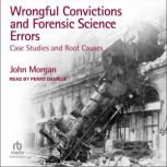 Wrongful Convictions and Forensic Sci..., John Morgan
