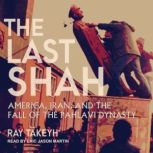 The Last Shah, Ray Takeyh
