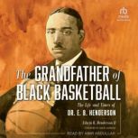 The Grandfather of Black Basketball, Edwin Bancroft Henderson II