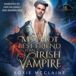 My Hot Best Friend is an Irish Vampir..., Roxie McClaine
