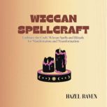 Wiccan Spellcraft, Hazel Raven
