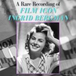 A Rare Recording of Film Icon Ingrid ..., Ingrid Bergman