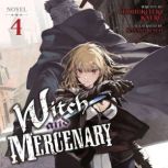 Witch and Mercenary Light Novel Vol..., Chohokiteki Kaeru
