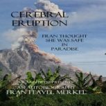 Cerebral Eruption, Victor Merkel