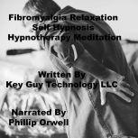 Fibromyalgia Relaxation Self Hypnonsi..., Key Guy Technology LLC